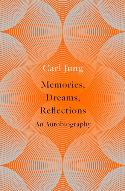 Memories, Dreams, Reflections: An Autobiography by Carl Jung