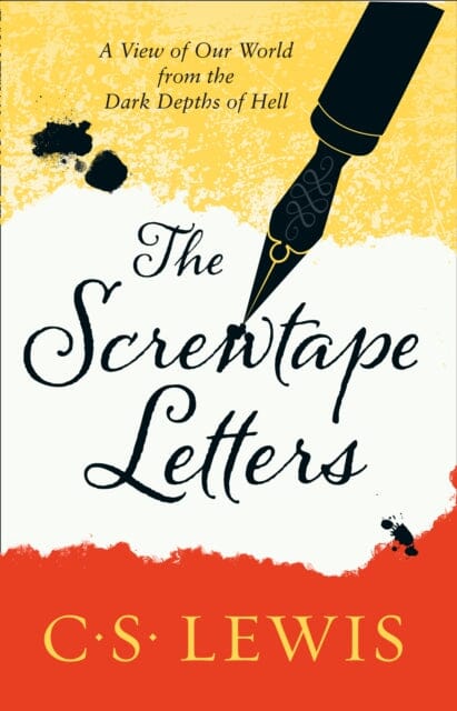 The Screwtape Letters: Letters from a Senior to a Junior Devil by C. S. Lewis