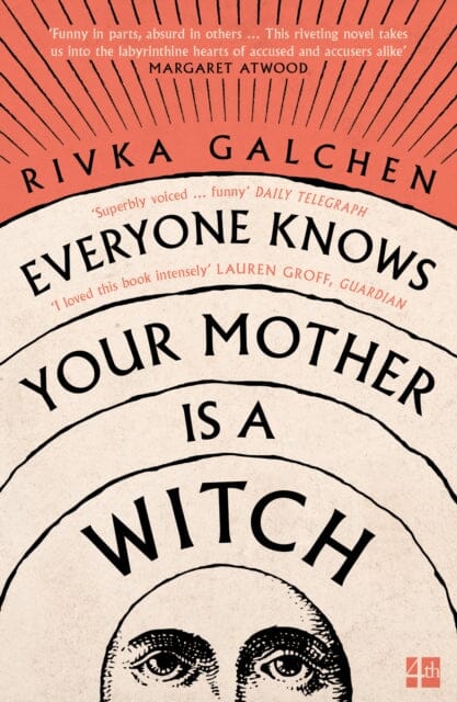 Everyone Knows Your Mother is a Witch by Rivka Galchen