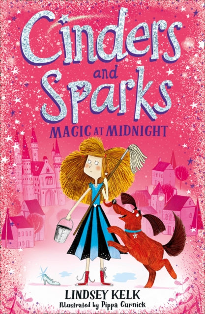 Cinders and Sparks: Magic at Midnight by Lindsey Kelk