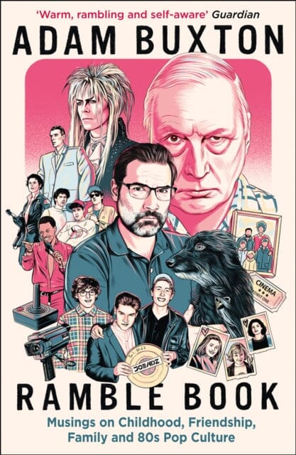 Ramble Book: Musings on Childhood, Friendship, Family and 80s Pop Culture by Adam Buxton