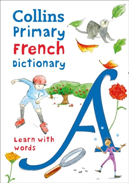 Primary French Dictionary: Illustrated Dictionary for Ages 7+ by Collins Dictionaries