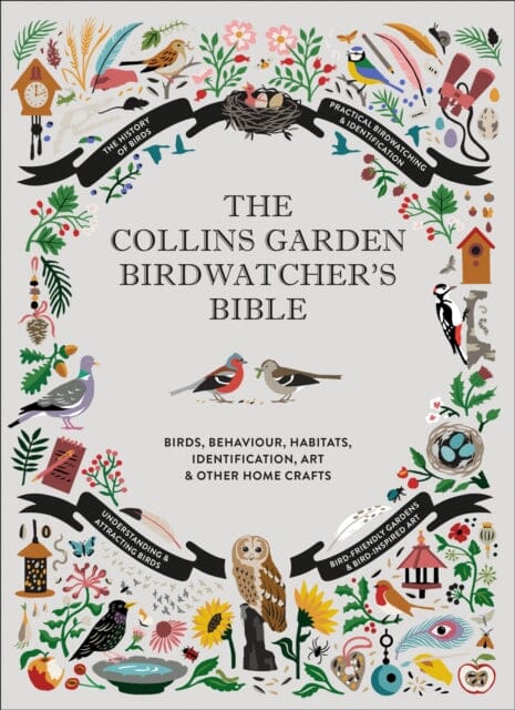 The Collins Garden Birdwatcher's Bible: A Practical Guide to Identifying and Understanding Garden Birds by Paul Sterry