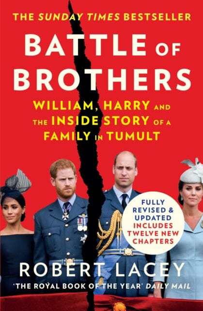 Battle of Brothers: William, Harry and the Inside Story of a Family in Tumult by Robert Lacey