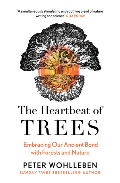 The Heartbeat of Trees by Peter Wohlleben