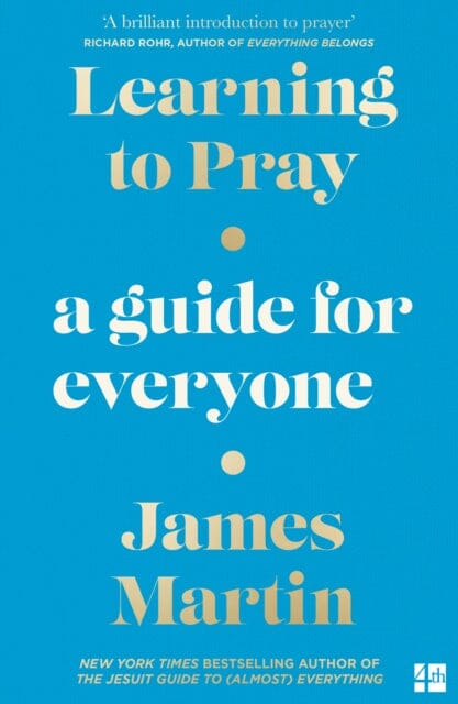 Learning to Pray: A Guide for Everyone by James Martin