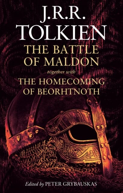 The Battle of Maldon : Together with the Homecoming of Beorhtnoth by J. R. R. Tolkien