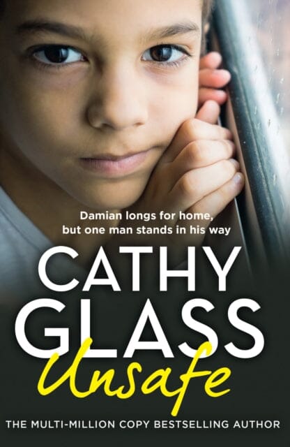 Unsafe : Damian Longs for Home, but One Man Stands in His Way by Cathy Glass