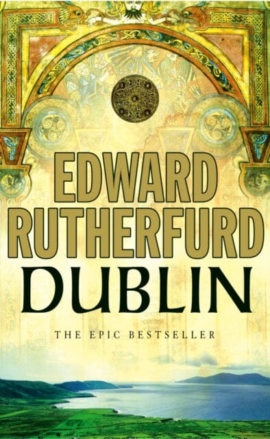 Dublin: Foundation by Edward Rutherfurd