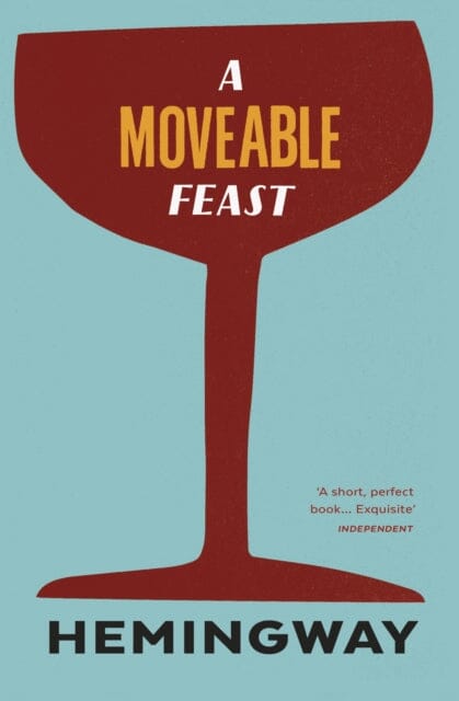 A Moveable Feast by Ernest Hemingway