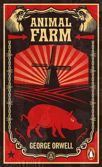Animal Farm: The dystopian classic reimagined with cover art by Shepard Fairey by George Orwell