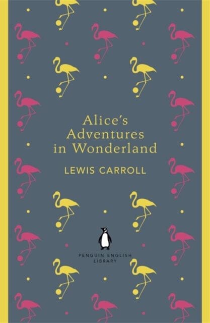 Alice's Adventures in Wonderland and Through the Looking Glass by Lewis Carroll
