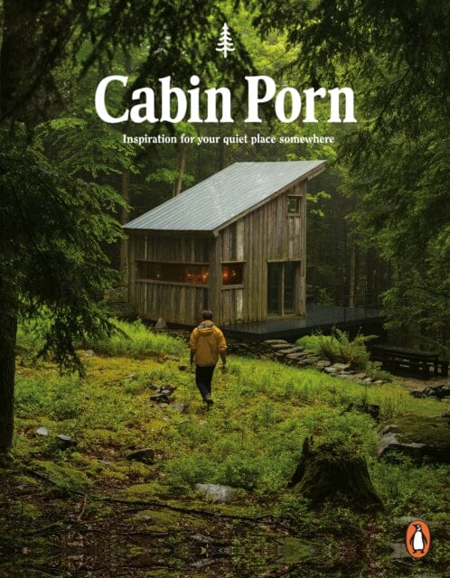 Cabin Porn: Inspiration for Your Quiet Place Somewhere by Zach Klein