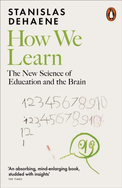 How We Learn: The New Science of Education and the Brain by Stanislas Dehaene