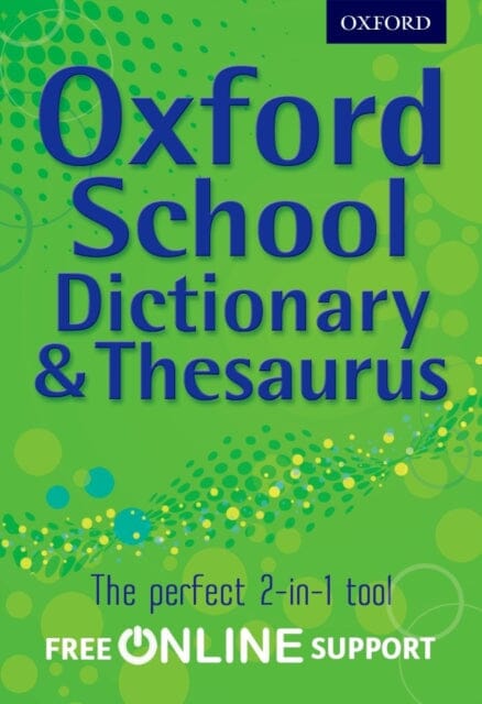 Oxford School Dictionary & Thesaurus by Oxford Dictionary