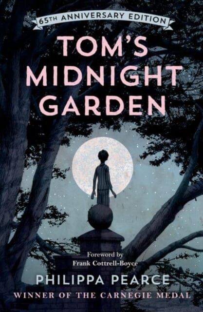 Tom's Midnight Garden 65th Anniversary Edition by Philippa Pearce