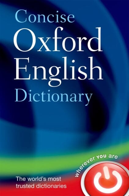 Concise Oxford English Dictionary: Main edition by Oxford Languages
