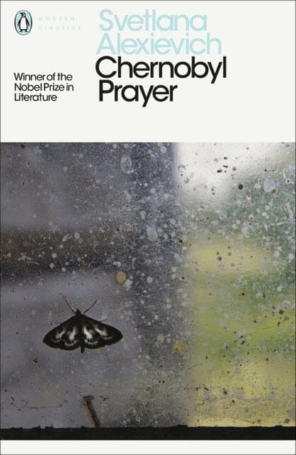Chernobyl Prayer: Voices from Chernobyl by Svetlana Alexievich