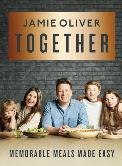 Together: Memorable Meals Made Easy by Jamie Oliver