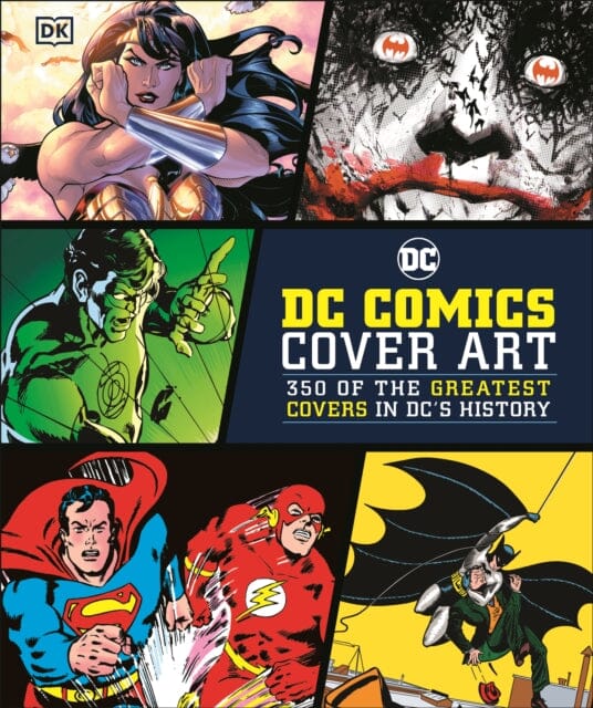 DC Comics Cover Art : 350 of the Greatest Covers in DC's History by Nick Jones