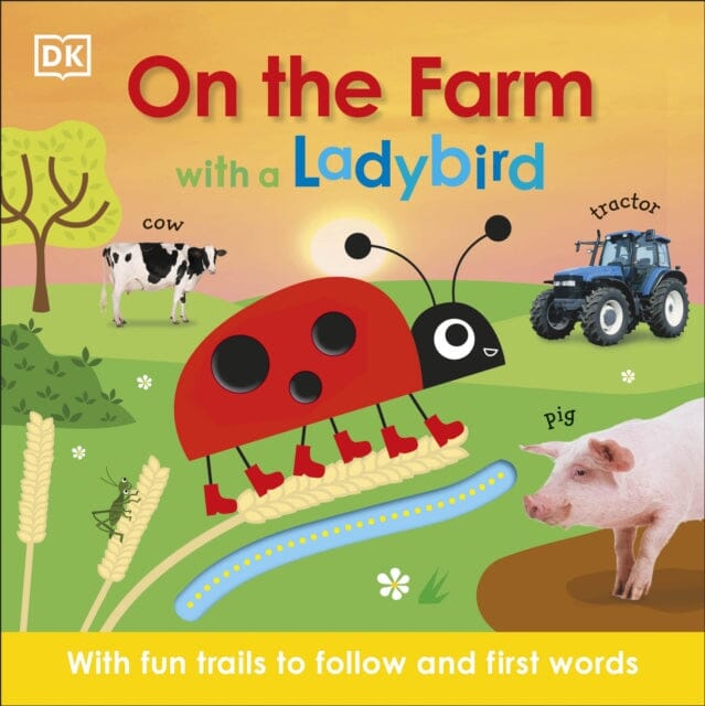On the Farm with a Ladybird: With fun trails to follow and first words by DK
