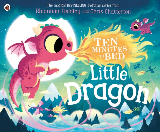 Ten Minutes to Bed: Little Dragon by Rhiannon Fielding