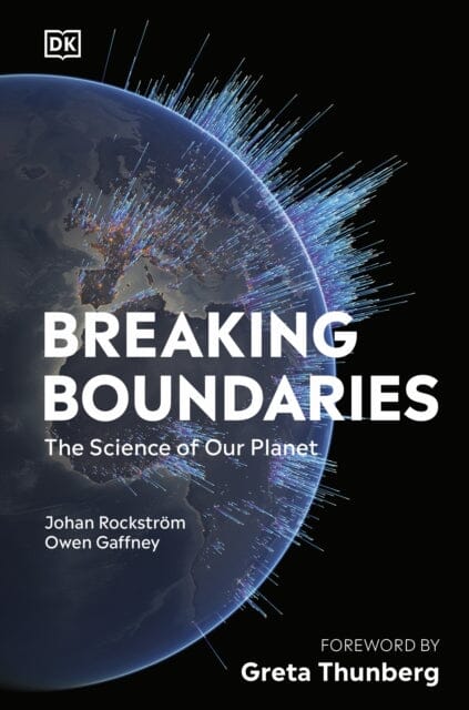 Breaking Boundaries : The Science of Our Planet by Johan Rockstrom