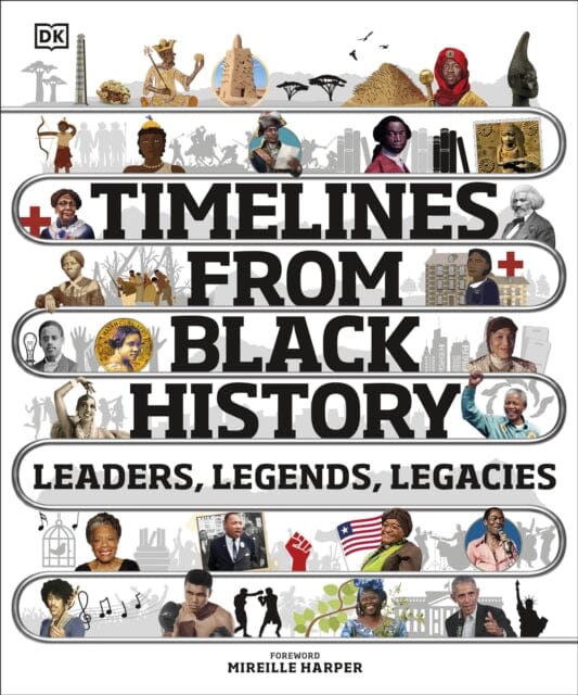 Timelines from Black History: Leaders, Legends, Legacies by DK