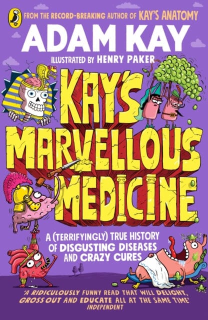 Kay's Marvellous Medicine  by Adam Kay