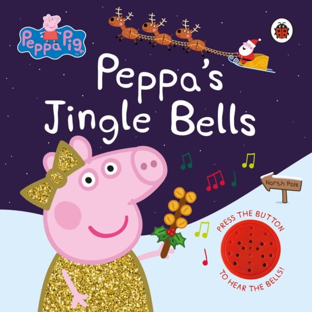Peppa Pig: Peppa's Jingle Bells by Peppa Pig