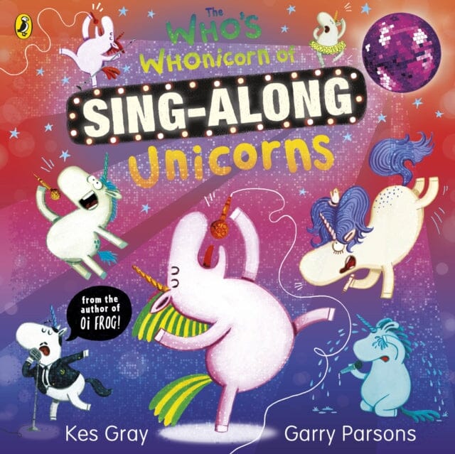 The Who's Whonicorn of Sing-along Unicorns by Kes Gray