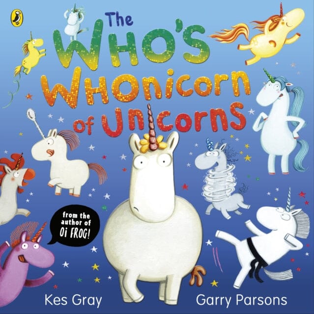 The Who's Whonicorn of Unicorns by Kes Gray