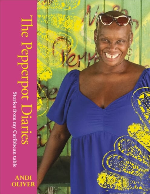The Pepperpot Diaries : Stories From My Caribbean Table by Andi Oliver