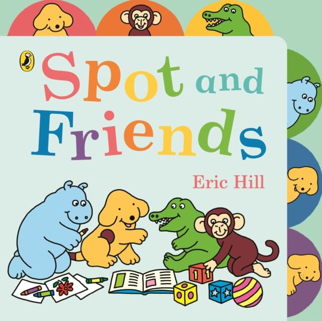 Spot and Friends : Tabbed Board Book by Eric Hill