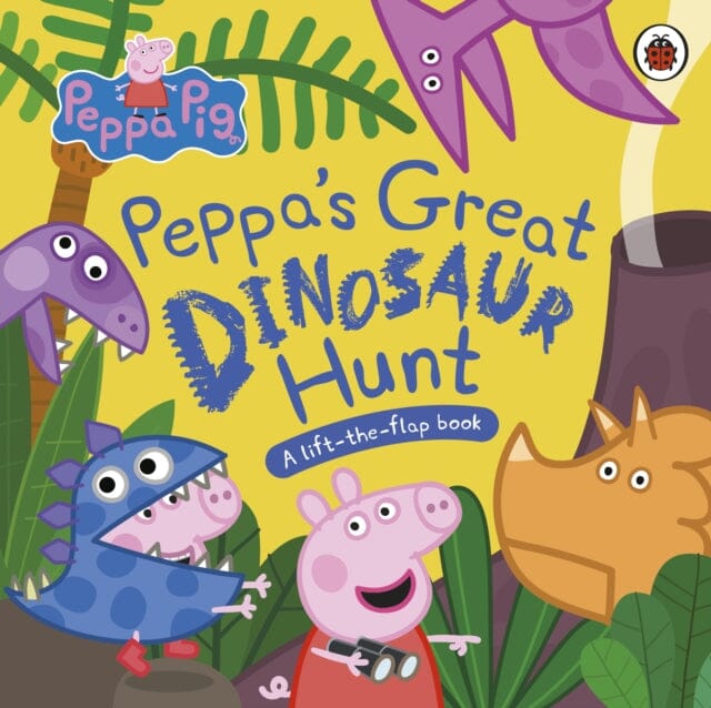Peppa Pig: Peppa's Great Dinosaur Hunt : A Lift-the-Flap Book by  Peppa Pig