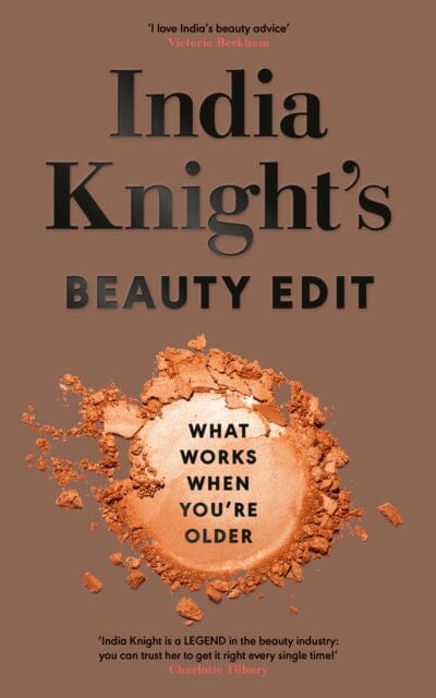 India Knight's Beauty Edit by India Knight