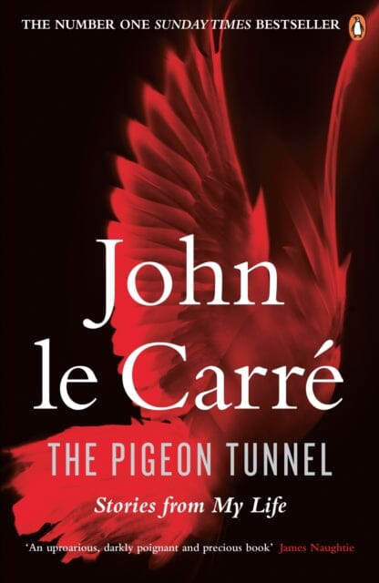 The Pigeon Tunnel: Stories from My Life by John le Carre