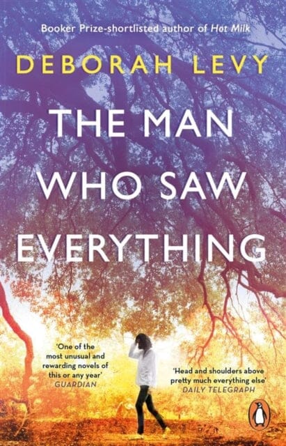 The Man Who Saw Everything by Deborah Levy