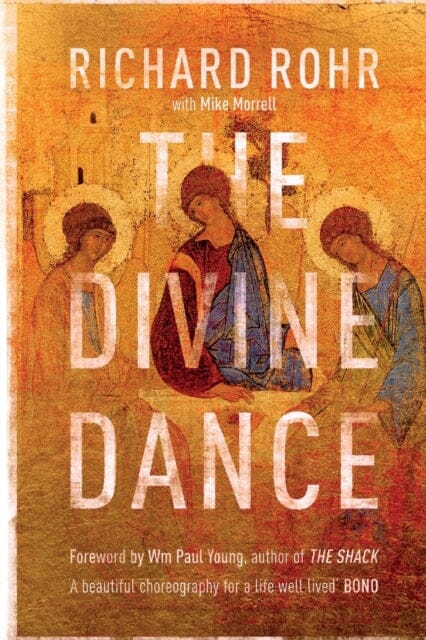 The Divine Dance: The Trinity And Your Transformation by Richard Rohr