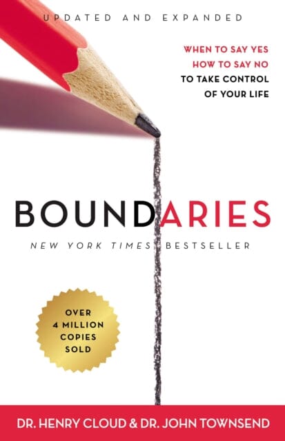 Boundaries Updated and Expanded Edition: When to Say Yes, How to Say No To Take Control of Your Life by Dr. Henry Cloud