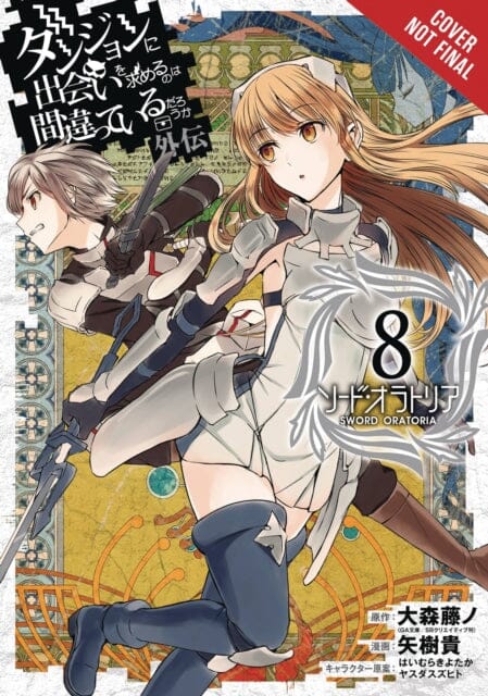 Is It Wrong to Try to Pick Up Girls in a Dungeon? Sword Oratoria, Vol. 8 by Fujino Omori