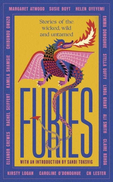 Furies : Stories of the wicked, wild and untamed - feminist tales from 15 bestselling, award-winning authors