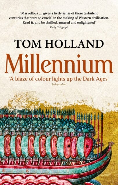 Millennium : The End of the World and the Forging of Christendom by Tom Holland