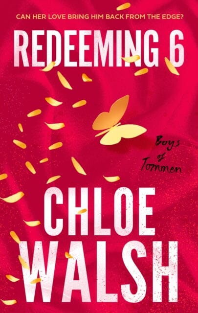 Redeeming 6 : Epic, emotional and addictive romance from the TikTok phenomenon by Chloe Walsh