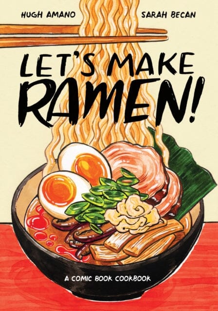 Let's Make Ramen! : A Comic Book Cookbook by Hugh Amano