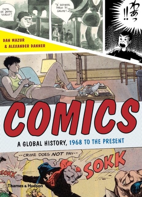 Comics : A Global History, 1968 to the Present by Dan Mazur