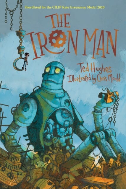 The Iron Man: Chris Mould Illustrated Edition by Ted Hughes