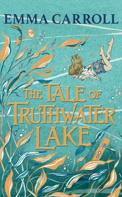 The Tale of Truthwater Lake  by Emma Carroll