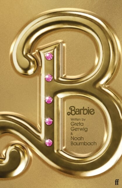 Barbie : The Screenplay by Noah Baumbach