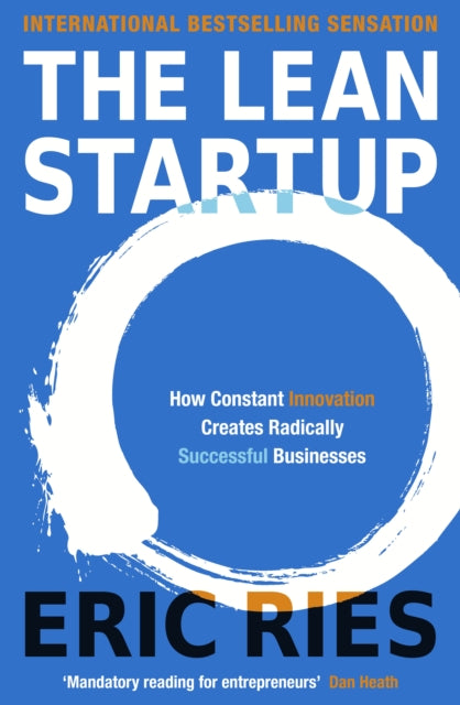 The Lean Startup: How Constant Innovation Creates Radically Successful Businesses by Eric Ries